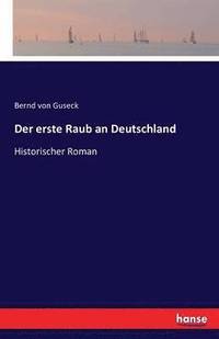 bokomslag Der erste Raub an Deutschland