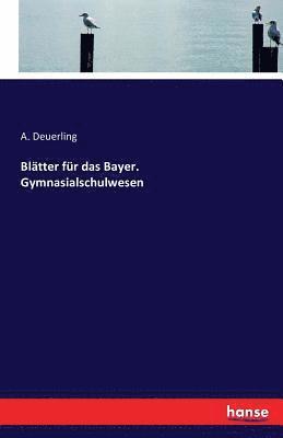 bokomslag Blätter für das Bayer. Gymnasialschulwesen