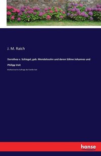bokomslag Dorothea v. Schlegel, geb. Mendelssohn und deren Shne Johannes und Philipp Veit