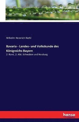 bokomslag Bavaria - Landes- und Volkskunde des Koenigreichs Bayern