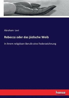 bokomslag Rebecca oder das jdische Weib