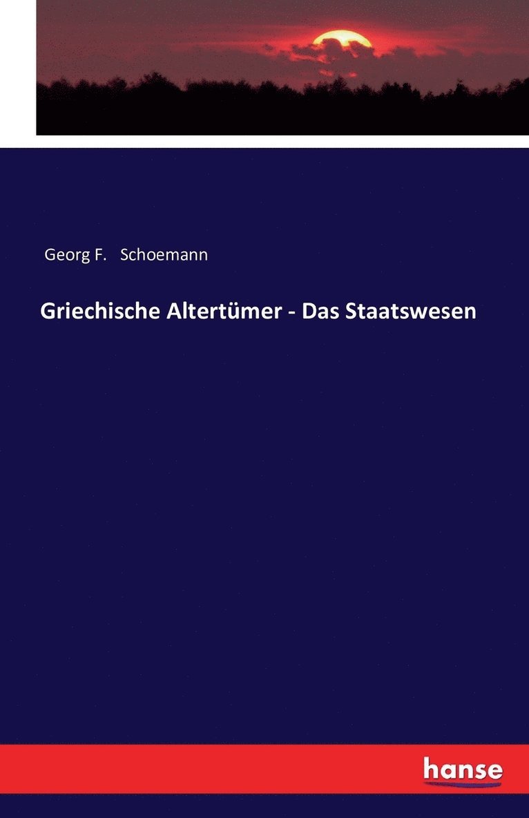 Griechische Altertmer - Das Staatswesen 1