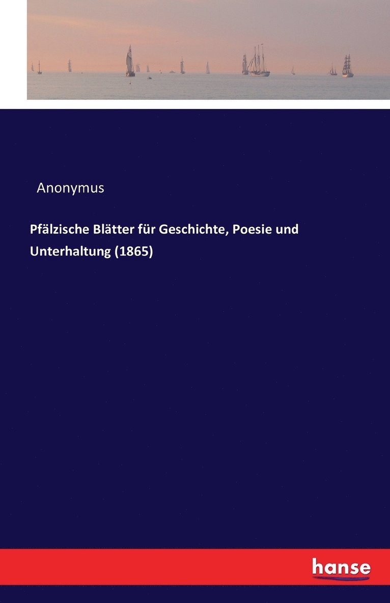 Pflzische Bltter fr Geschichte, Poesie und Unterhaltung (1865) 1