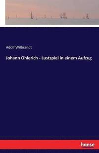 bokomslag Johann Ohlerich - Lustspiel in einem Aufzug