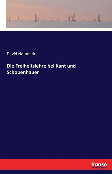 David Neumark - Freiheitslehre bei Kant und Schopenhauer, Häftad