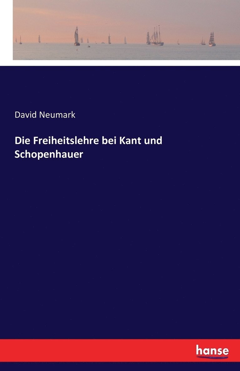Die Freiheitslehre bei Kant und Schopenhauer 1