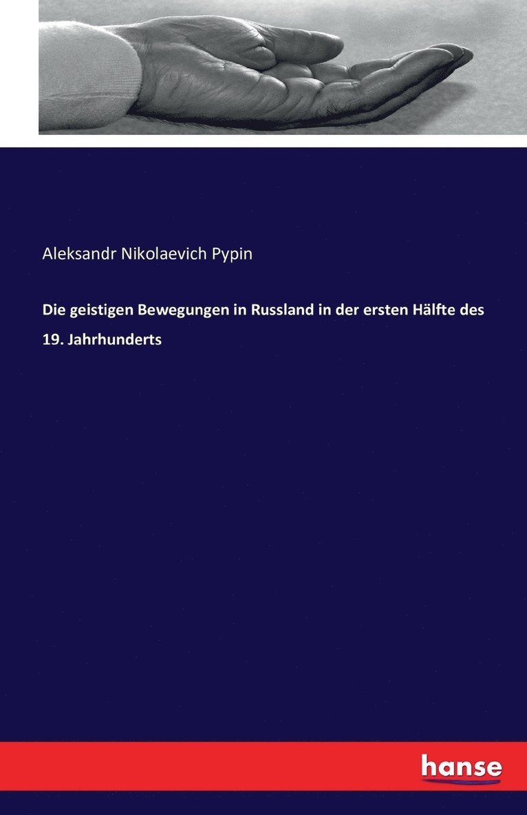 Die geistigen Bewegungen in Russland in der ersten Hlfte des 19. Jahrhunderts 1