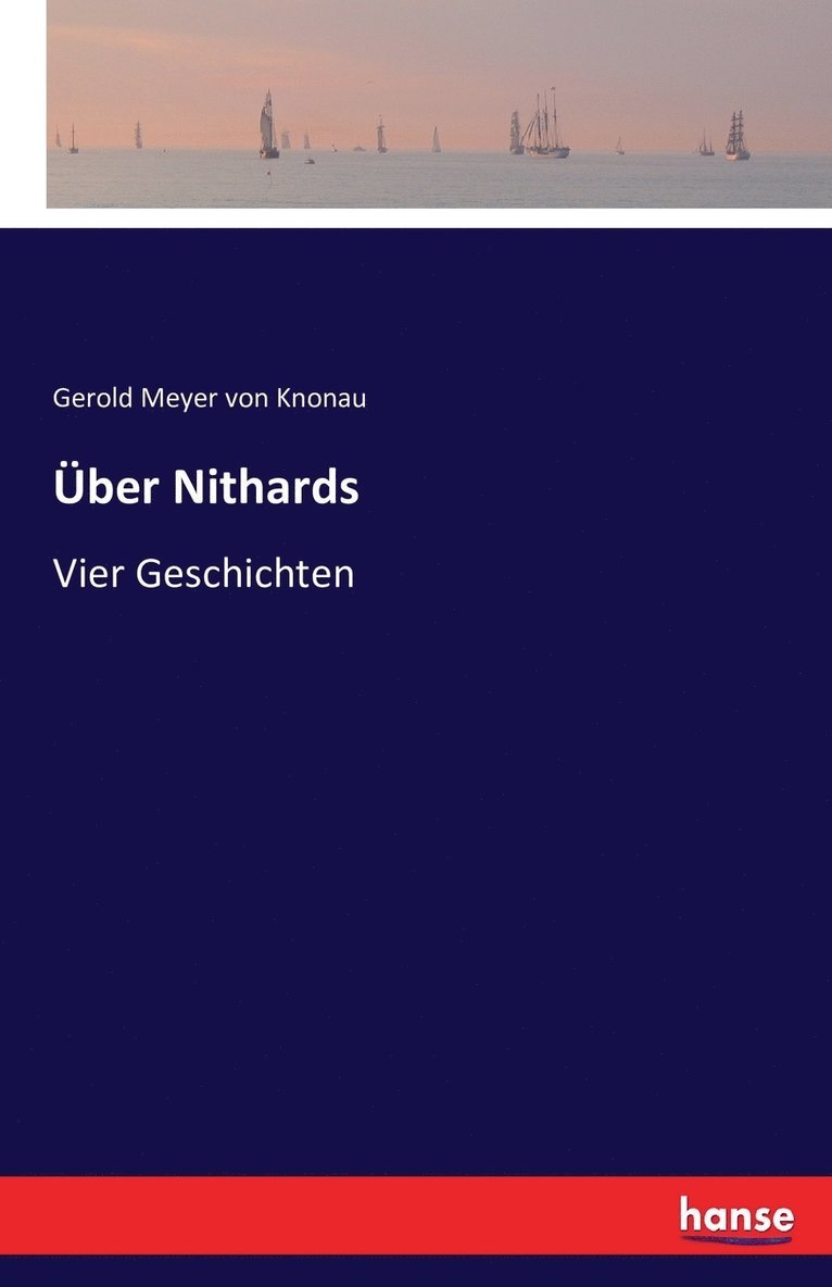 Gerold Meyer Von Knonau, Gerold Meyer von Knonau, Gerold Meyer Von Knonau - Über Nithards, Häftad