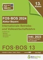 bokomslag Abiturprüfung FOS/BOS Bayern 2024 Internationale Betriebs- und Volkswirtschaftslehre 13. Klasse