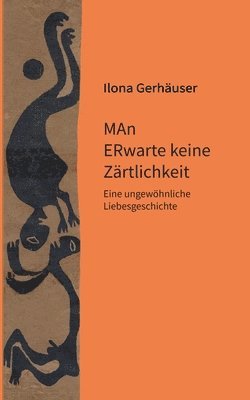 bokomslag MAn ERwarte keine Zärtlichkeit