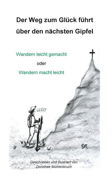 bokomslag Weg zum Glück führt über den nächsten Gipfel