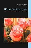 bokomslag Wie verwelkte Rosen