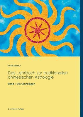 Das Lehrbuch zur traditionellen chinesischen Astrologie 1