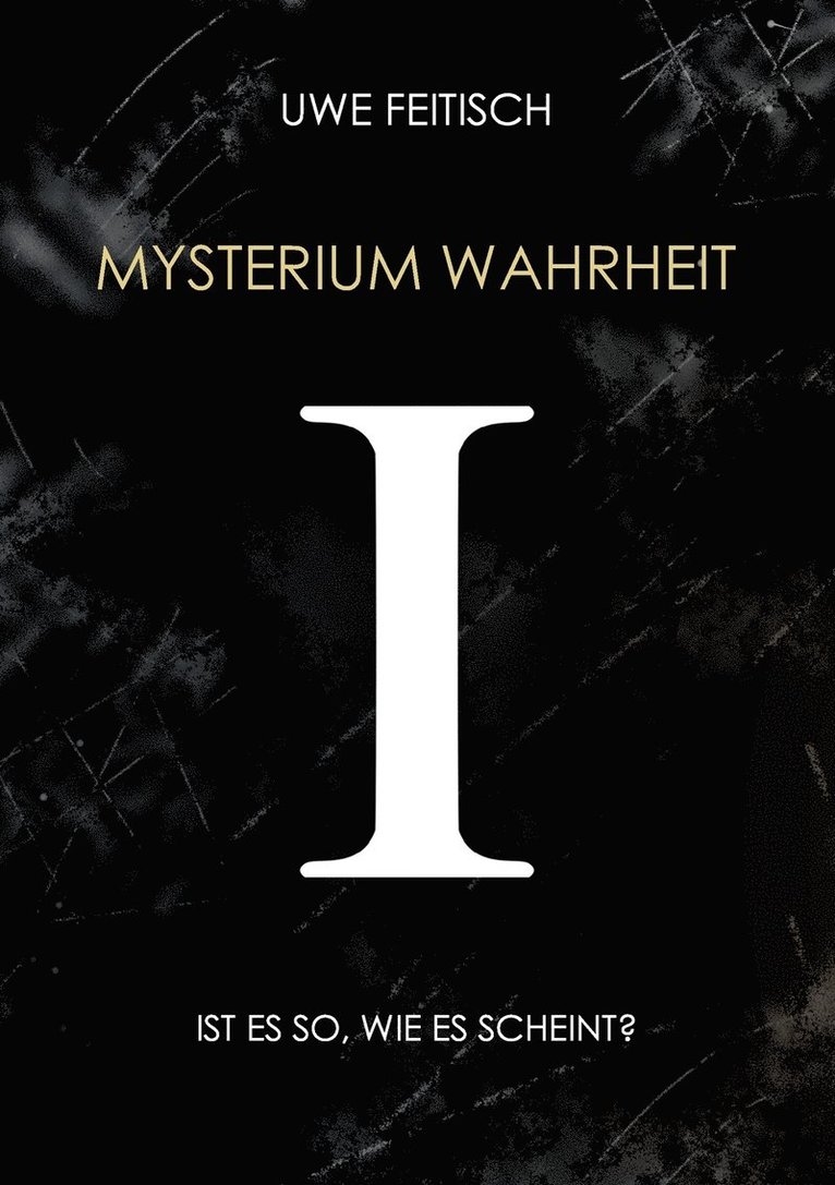 Uwe Feitisch - Mysterium Wahrheit I, Häftad