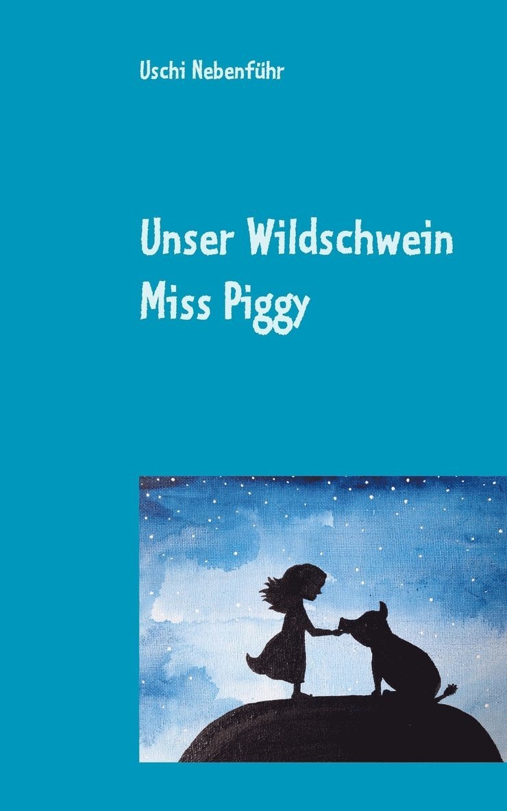 Unser Wildschwein Miss Piggy 1