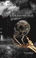Henry-Sebastian Damaschke - Der Tod riecht süß, Häftad