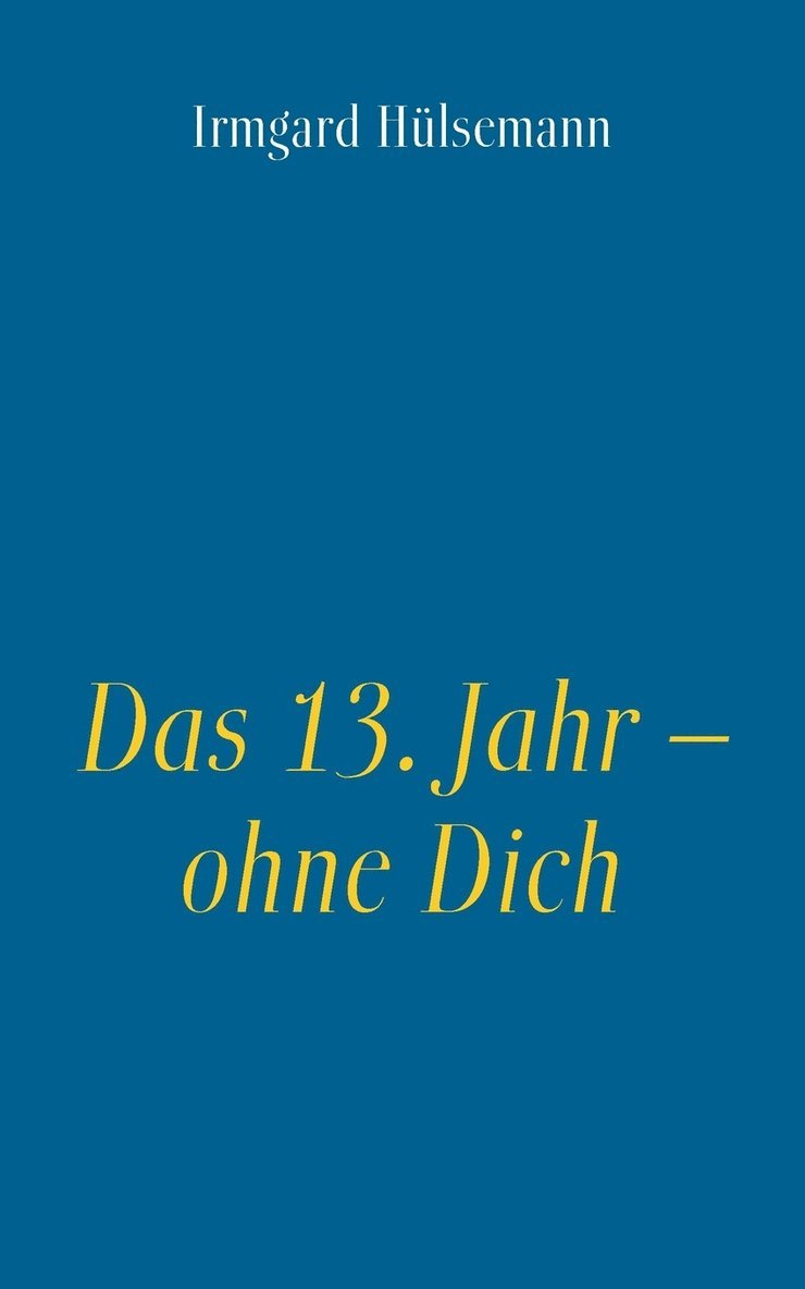 Das 13. Jahr - ohne Dich 1