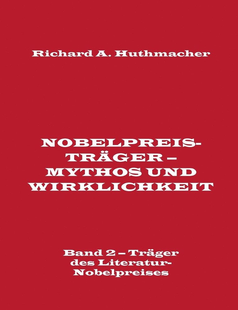 Nobelpreistrger - Mythos und Wirklichkeit. Band 2 - Trger des Literatur-Nobelpreises 1