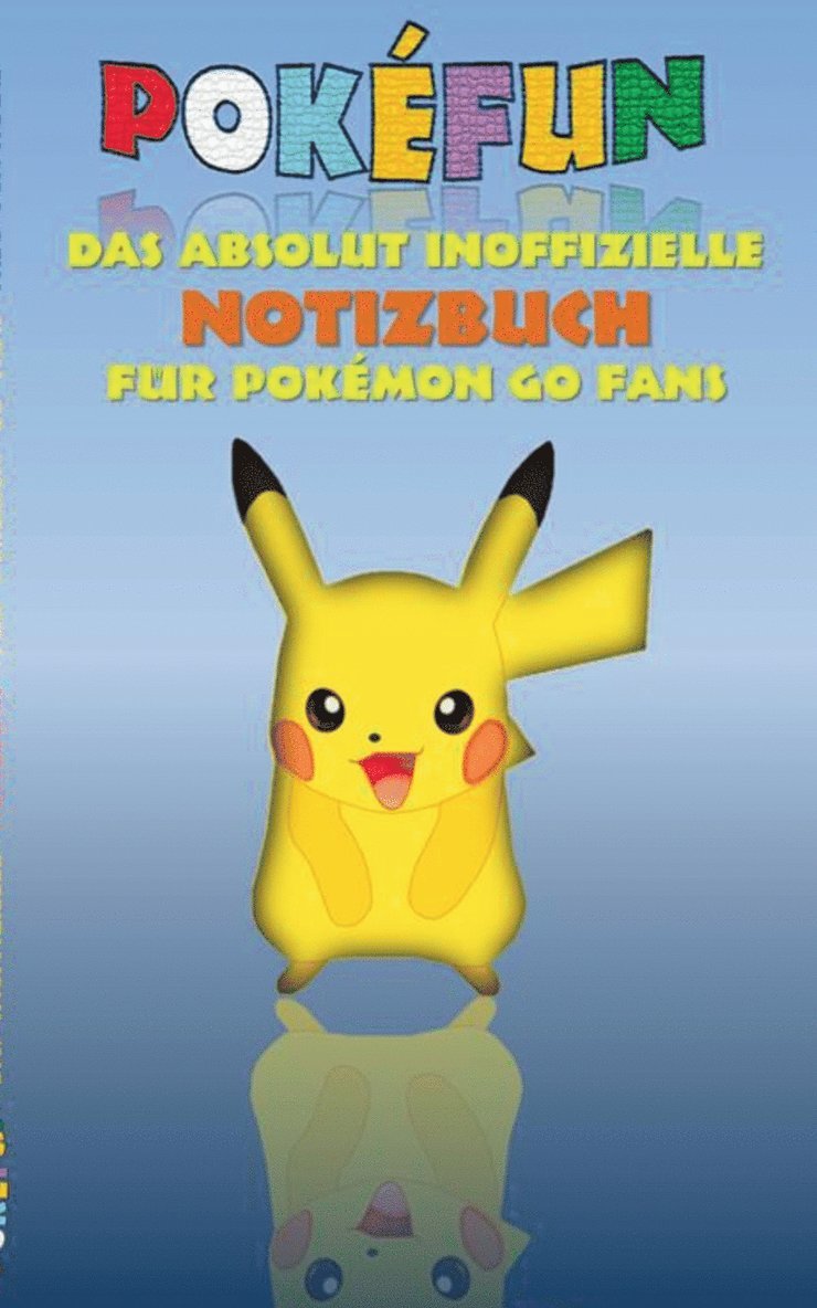 POKEFUN - Das absolut inoffizielle Notizbuch fur Pokemon GO Fans 1