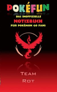 bokomslag POKEFUN - Das inoffizielle Notizbuch (Team Rot) fur Pokemon GO Fans