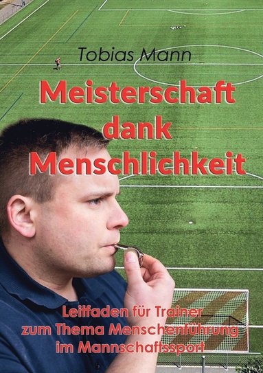 bokomslag Meisterschaft dank Menschlichkeit