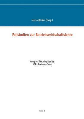 Fallstudien zur Betriebswirtschaftslehre - Band 2