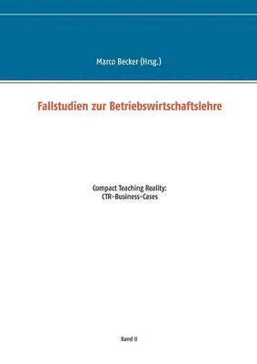 Fallstudien zur Betriebswirtschaftslehre - Band 2 1