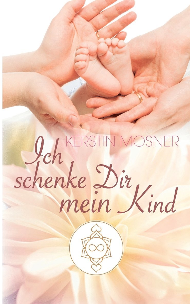 Ich schenke Dir mein Kind 1