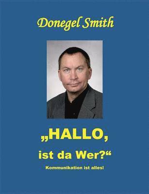 "Hallo, ist da wer?"