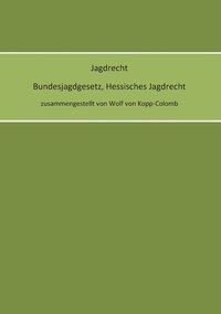 bokomslag Jagdrecht Bundesjagdgesetz, Hessisches Jagdrecht