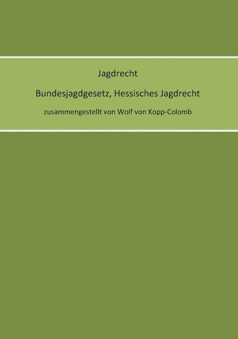 Jagdrecht Bundesjagdgesetz, Hessisches Jagdrecht 1