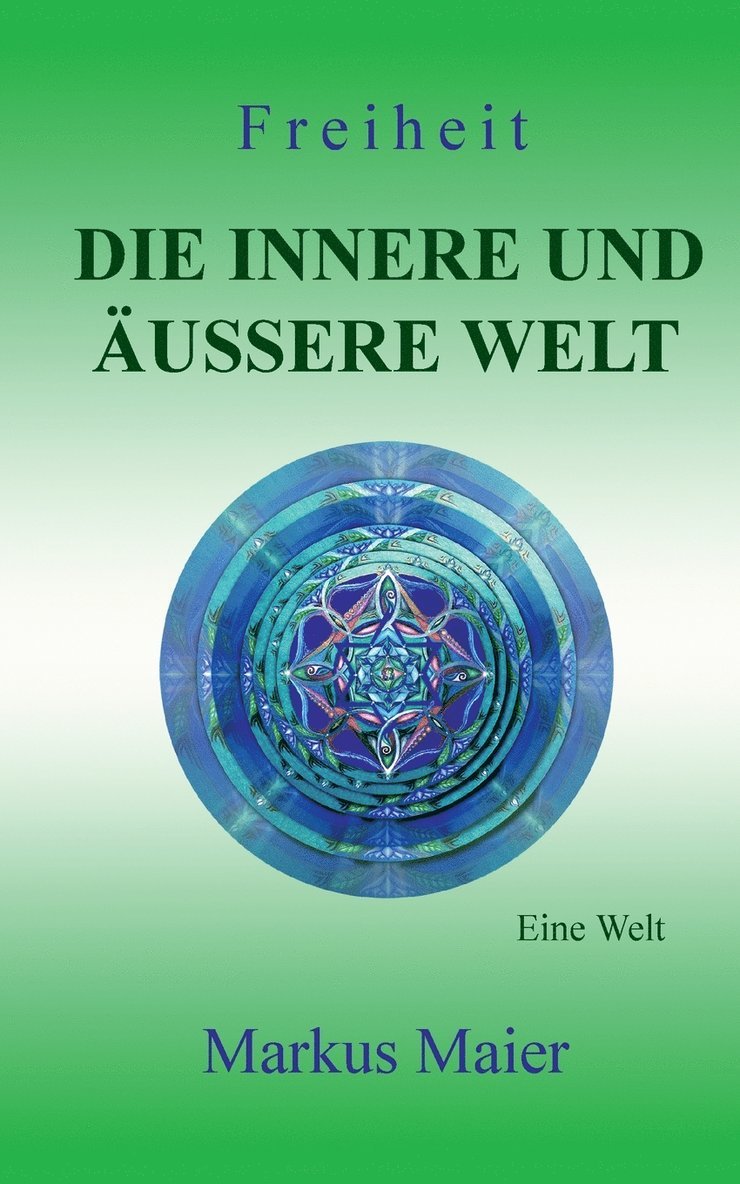 Markus Maier - Freiheit - Die innere und äußere Welt, Häftad