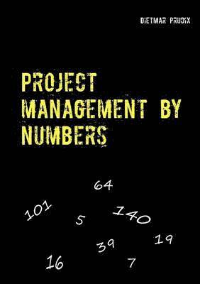 Dietmar Prudix - Project management by numbers, Häftad