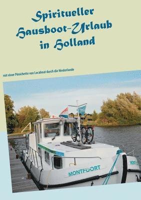 Spiritueller Hausboot-Urlaub in Holland