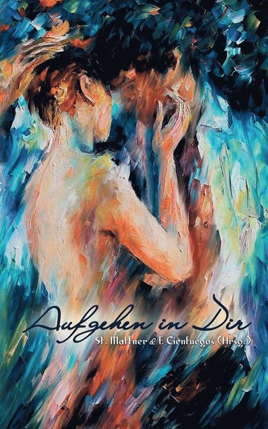 Stephanie Mattner, Francisco Cienfuegos - Aufgehen in Dir, Häftad