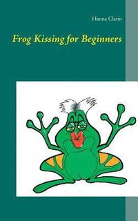bokomslag Frog Kissing for Beginners