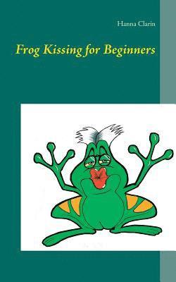 bokomslag Frog Kissing for Beginners