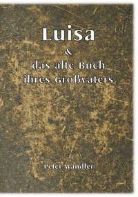 bokomslag Luisa und das alte Buch ihres Grovaters