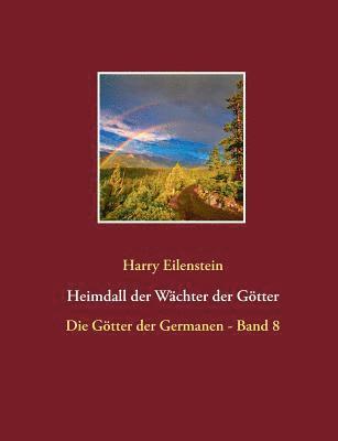 Harry Eilenstein - Heimdall der Wächter der Götter, Häftad
