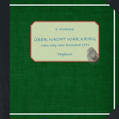 Aemilian Hindelang, Wolfgang K Hindelang, Wolfgang K. Hindelang - Über Nacht war Krieg, Häftad