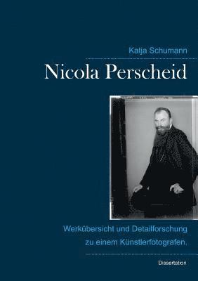 bokomslag Nicola Perscheid (1864 - 1930).