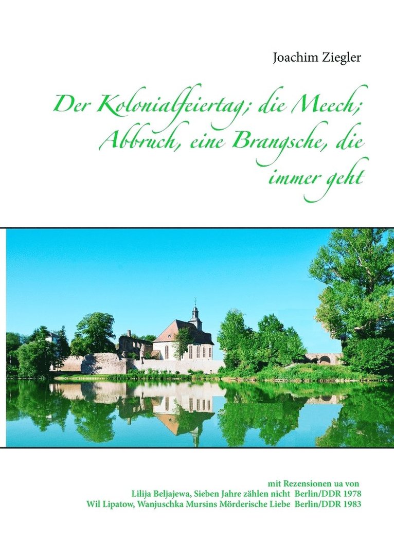 Joachim Ziegler - Kolonialfeiertag; die Meech; Abbruch, eine Brangsche, die immer geht, Häftad