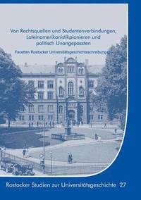 bokomslag Von Rechtsquellen und Studentenverbindungen, Lateinamerikanistikpionieren und politisch Unangepassten