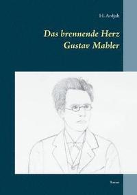 bokomslag Das brennende Herz - Gustav Mahler