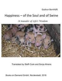 bokomslag Happiness of the Soul and of Swine