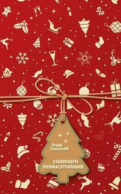 Frank Lauenroth - Zauberhafte Weihnachtswunder, Häftad