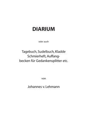Johannes Von Lehmann, Johannes von Lehmann - Diarium, Häftad