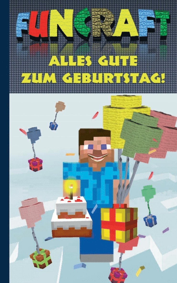 Funcraft - Alles Gute zum Geburtstag! Fr Minecraft Fans (inoffizielles Notizbuch) 1