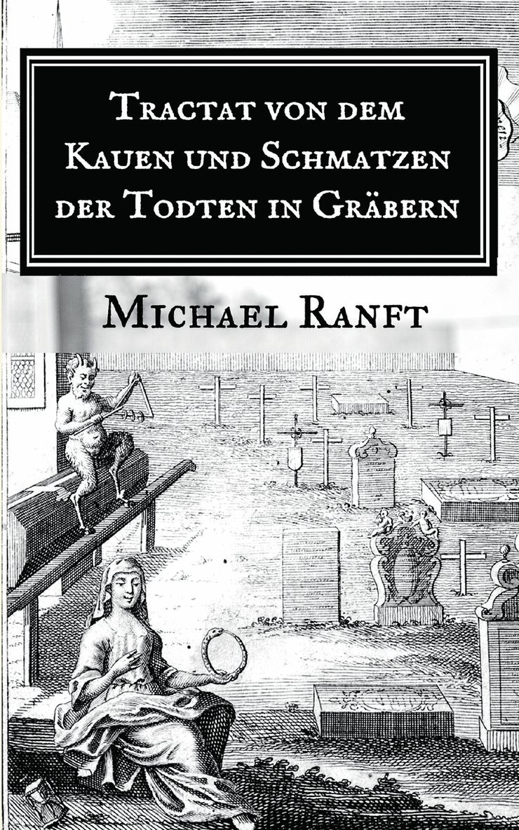 Michael Ranft - Tractat von dem Kauen und Schmatzen der Todten in Gräbern, Häftad