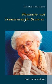 bokomslag Phantasie- und Traumreisen für Senioren
